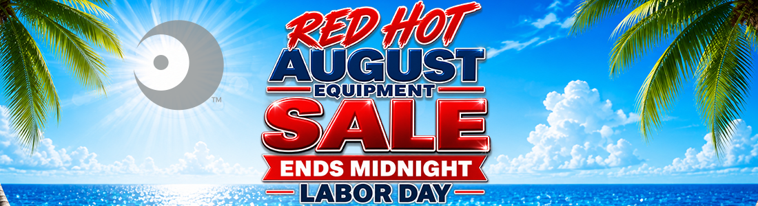 Red Hot Equipment Deals Ends Midnight Labor Day.